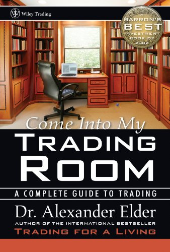 Come into My Trading Room - A Complete Guide to Trading