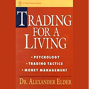 Trading for a Living - Psychology, Trading Tactics, Money Management